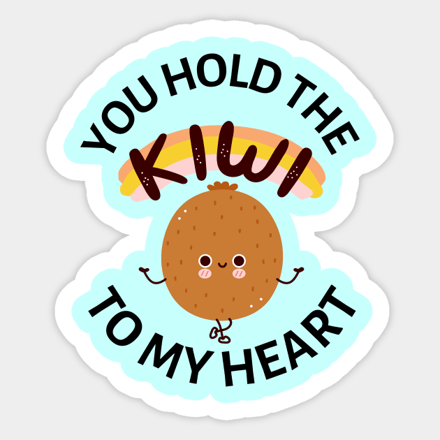 You Hold The Kiwi To My Heart | Cute Kiwi Pun Sticker by Allthingspunny